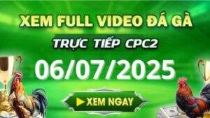 Xem lại video đá gà CPC2 ngày 06_07_2025 tại Gacam67